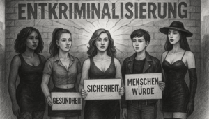 Mehr über den Artikel erfahren Kriminalisierung oder Gesundheit und Sicherheit für Sexarbeitende?